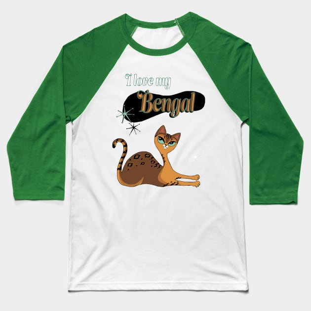 I Love My Bengal Cat Mid Century Baseball T-Shirt by xenotransplant